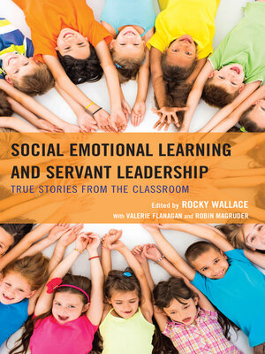 cover image of Social Emotional Learning and Servant Leadership